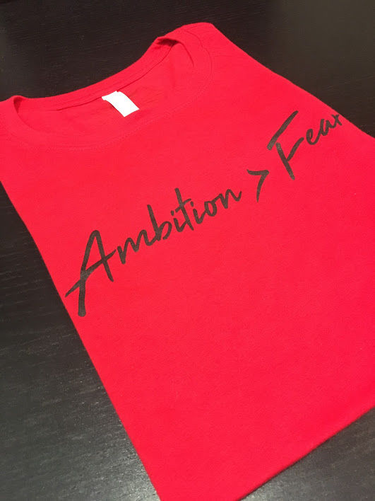 Ambition > Fear